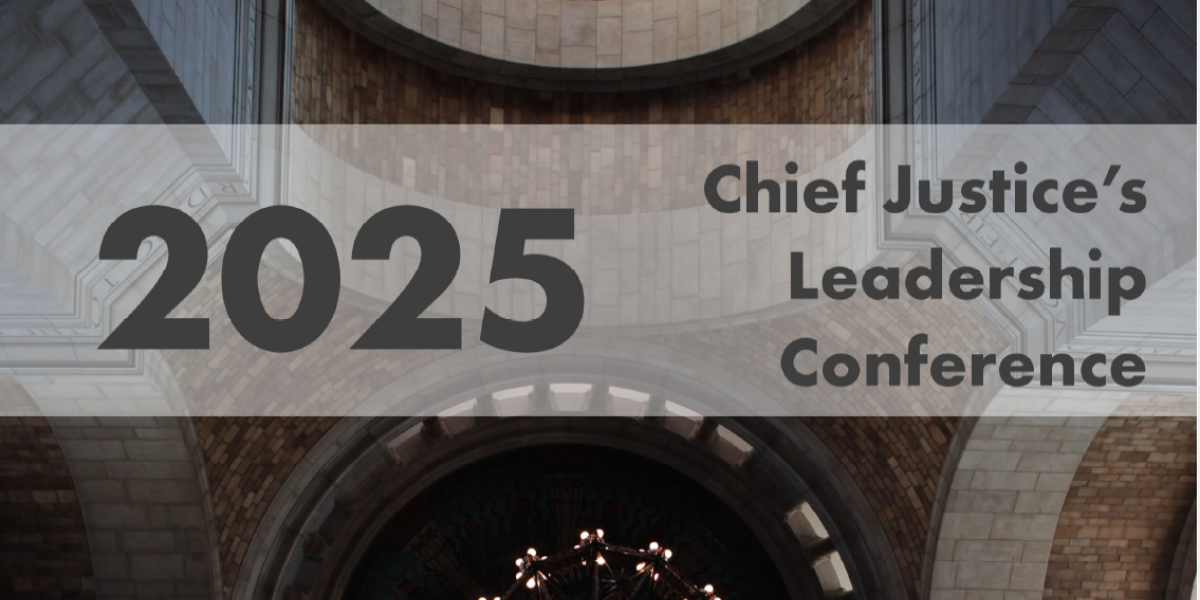 2025 Chief Justice’s Leadership Conference